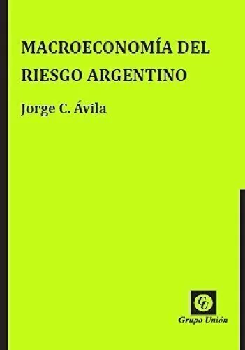 Portada: MACROECONOMIA DEL RIESGO ARGENTINO