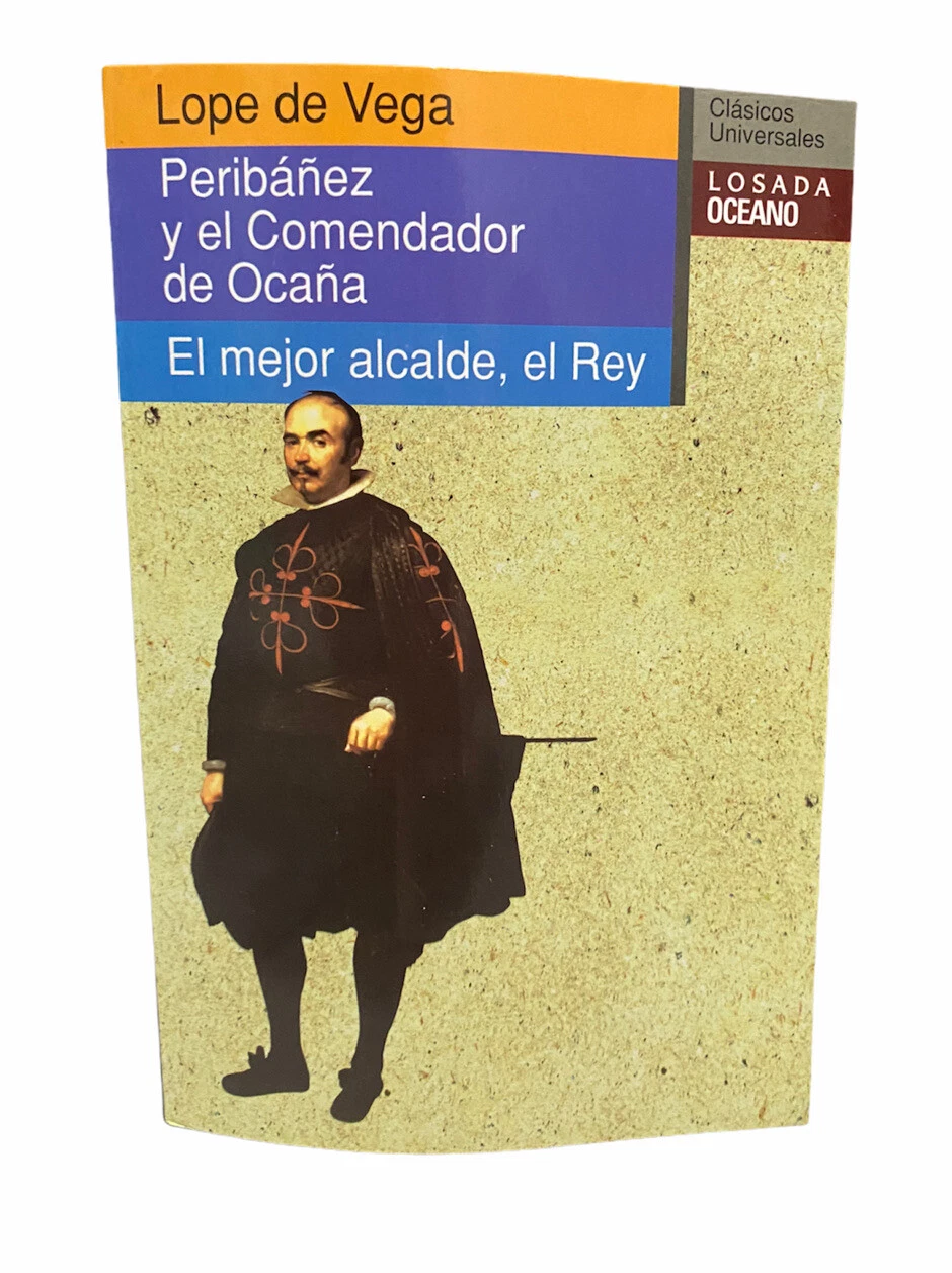 Portada: PERIBAÑEZ Y EL COMENDADOR DE OCAÑA EL MEJOR ALCALDE, EL REY