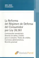 Portada: LA REFORMA DEL REGIMEN DE DEFENSA DEL CONSUMIDOR POR LEY 26.361